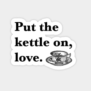 Put The Kettle On Love Sticker